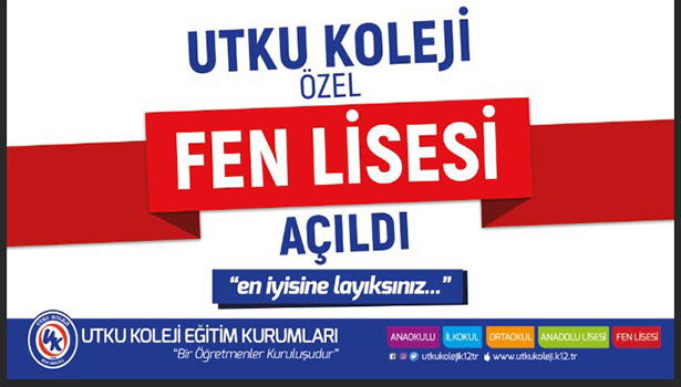 UTKU KOLEJİ ÖZEL FEN LİSESİ AÇILDI
