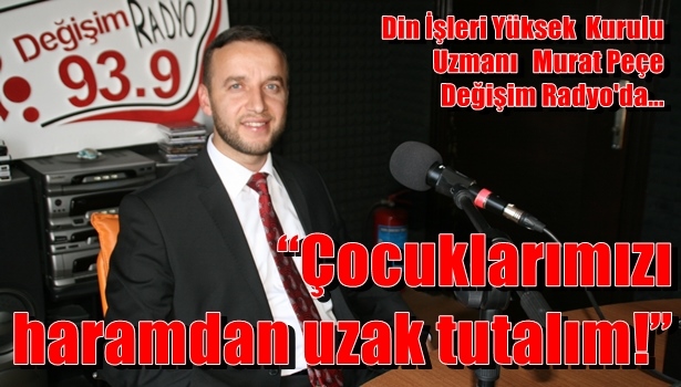 "Çocuklarımızı haramdan uzak tutalım!"