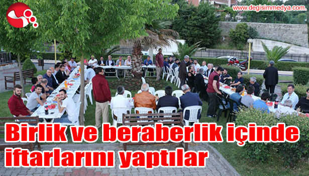 Birlik ve beraberlik içinde iftarlarını yaptılar
