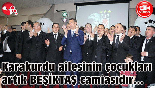 Karakurdu ailesinin çocukları artık BEŞİKTAŞ camiasıdır...