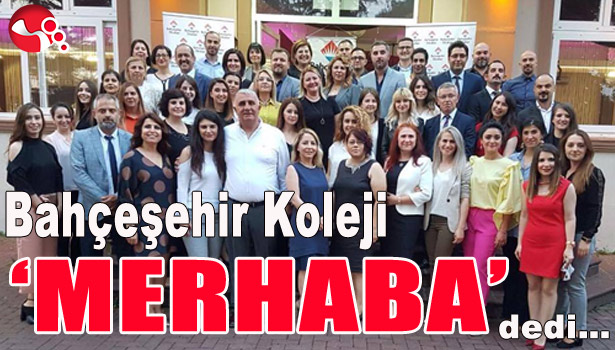 Bahçeşehir Koleji 'MERHABA' dedi...