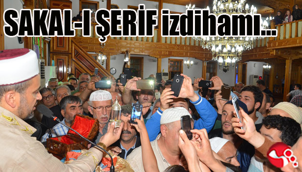 SAKAL-I ŞERİF izdihamı...