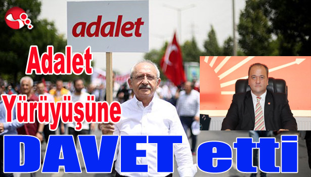 Adalet Yürüyüşüne DAVET etti