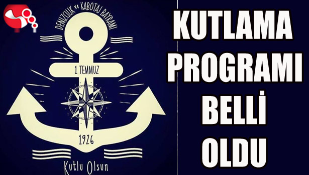 DENİZCİLİK VE KABOTAJ BAYRAMI KUTLANACAK