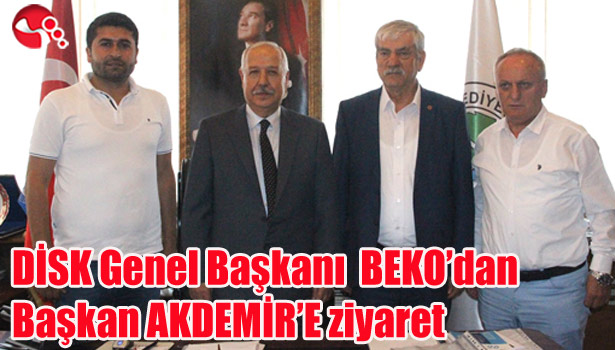 DİSK Genel Başkanı BEKO'dan Başkan AKDEMİR'E ziyaret