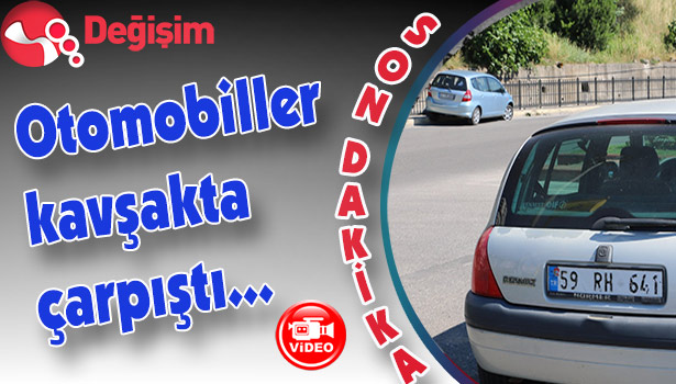 OTOMOBİLLER KAVŞAKTA ÇARPIŞTI...