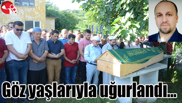 Göz yaşlarıyla uğurlandı...