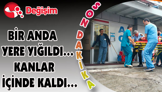 Bir anda yere yığıldı... KANLAR içinde kaldı...