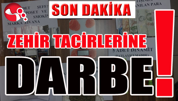 ZEHİR TACİRLERİNE DARBE!..