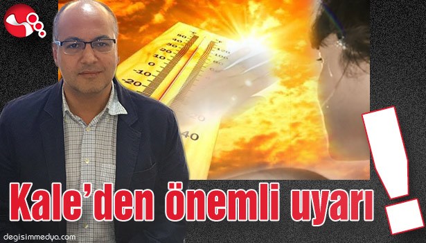 KALE'DEN ÖNEMLİ UYARI!..
