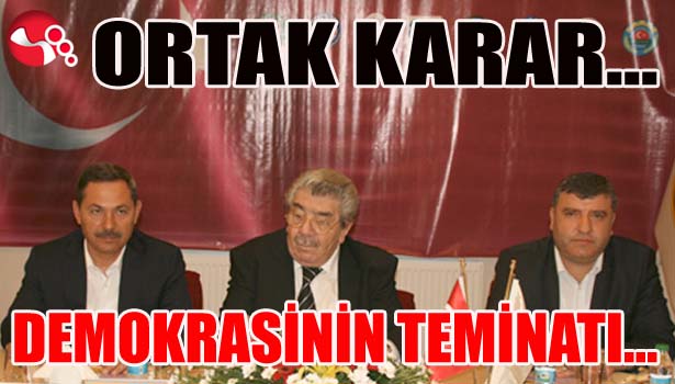 ORTAK KARAR... DEMOKRASİNİN TEMİNATI...