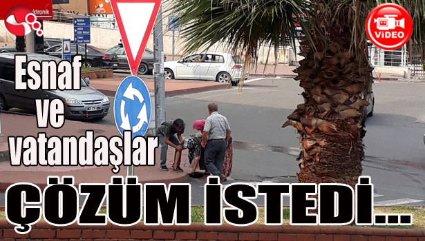Esnaf ve vatandaşlar ÇÖZÜM İSTEDİ...