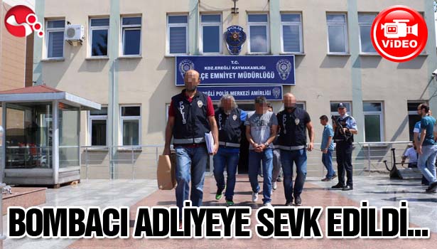 BOMBACI ADLİYEYE SEVK EDİLDİ...
