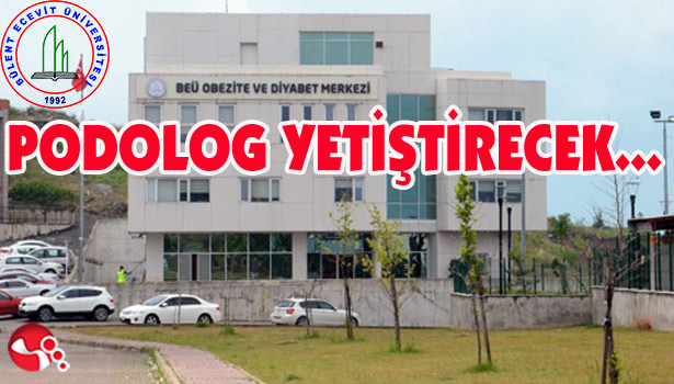 DÜNYAYA PODOLOG YETİŞTİRECEK...