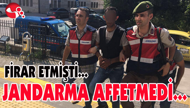 FİRAR ETMİŞTİ... JANDARMA AFFETMEDİ...