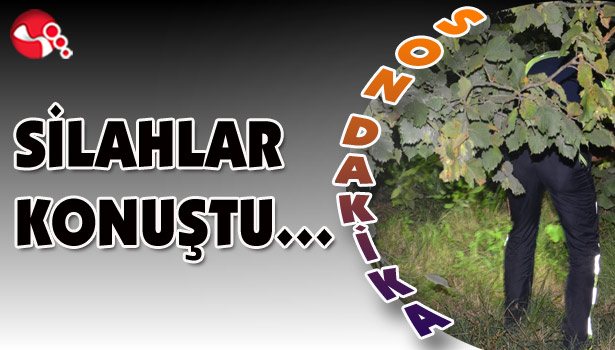 SİLAHLAR KONUŞTU...