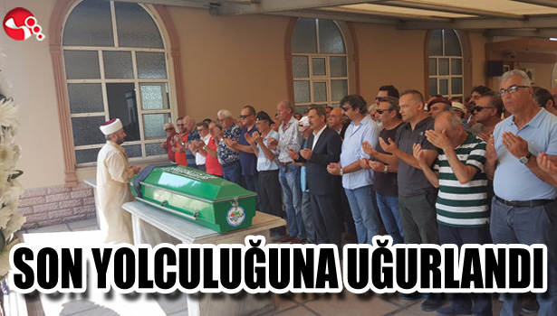 SON YOLCULUĞUNA UĞURLANDI