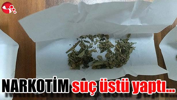 NARKOTİM suç üstü yaptı...