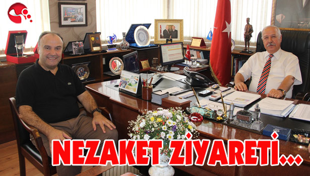 NEZAKET ZİYARETİ...