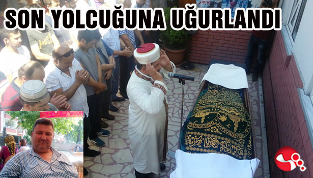 SON YOLCULUĞUNA UĞURLANDI
