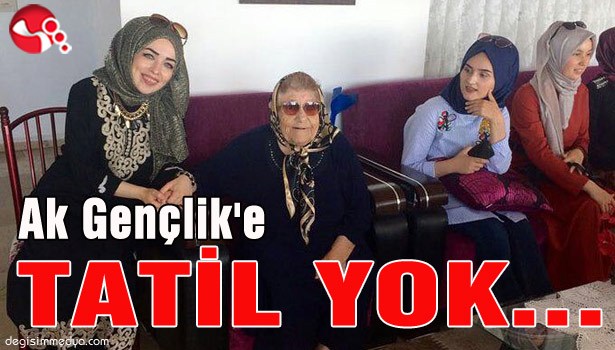 Ak Gençlik'e TATİL YOK...