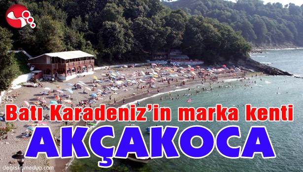 Batı Karadeniz'in marka kenti AKÇAKOCA