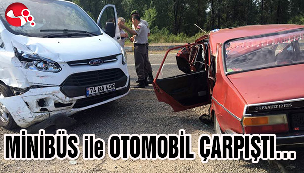 MİNİBÜS ile OTOMOBİL ÇARPIŞTI...