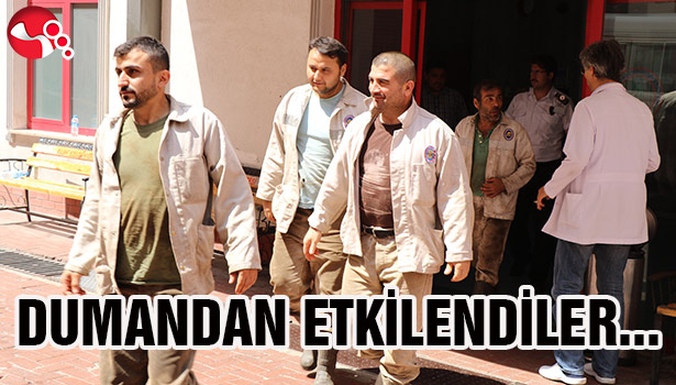 DUMANDAN ETKİLENDİLER...
