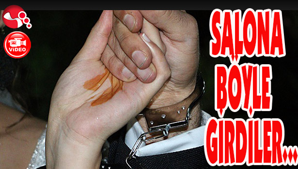 SALONA BÖYLE GİRDİLER...