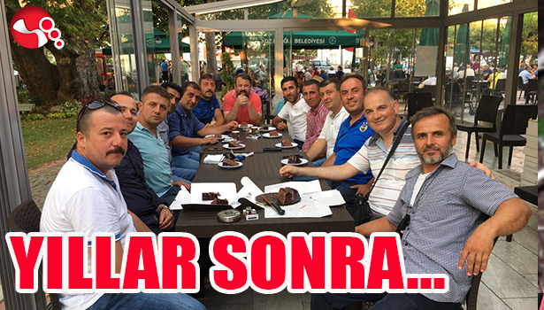 YILLAR SONRA İLK BULUŞMA...