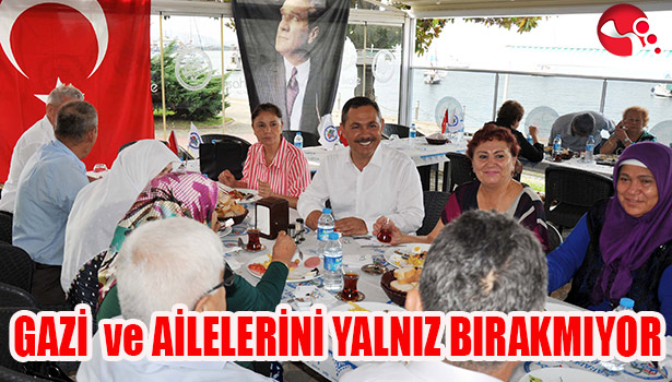 GAZİ VE AİLELERİNİ YALNIZ BIRAKMIYOR...