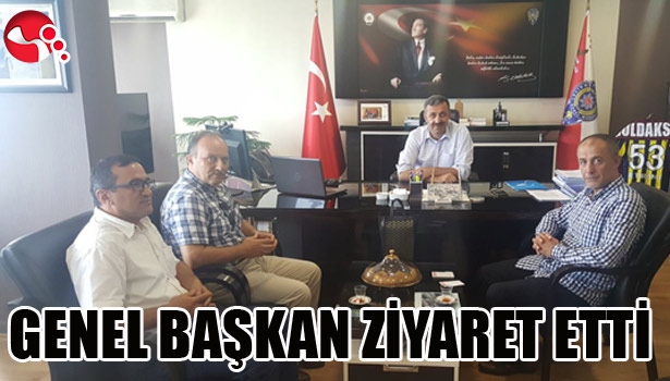 GENEL BAŞKAN ZİYARET ETTİ