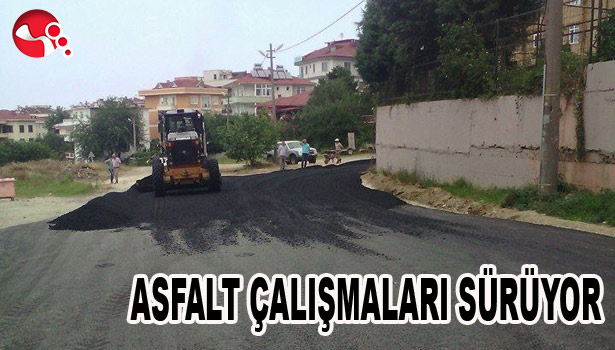 ASFALT ÇALIŞMALARI SÜRÜYOR