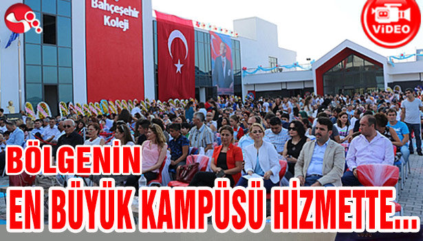 Bölgenin EN BÜYÜK KAMPÜSÜ HİZMETTE...