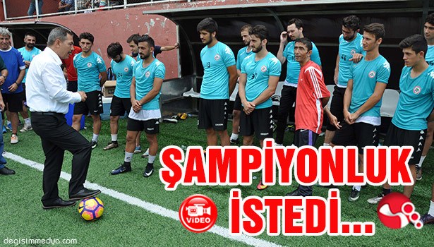 BAŞKAN UYSAL, ŞAMPİYONLUK İSTEDİ...