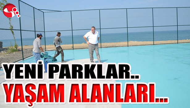 YENİ PARKLAR... YAŞAM ALANLARI...