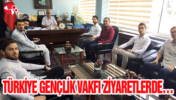 TÜRKİYE GENÇLİK VAKFI ZİYARETLERDE...