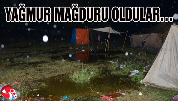 YAĞMUR MAĞDURU OLDULAR...