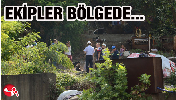 EKİPLER BÖLGEDE...