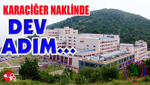 KARACİĞER NAKLİNDE DEV ADIM...