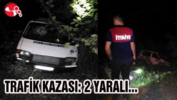 TRAFİK KAZASI : 2 YARALI...