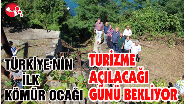TÜRKİYE'NİN İLK KÖMÜR OCAĞI TURİZME AÇILACAĞI GÜNÜ BEKLİYOR