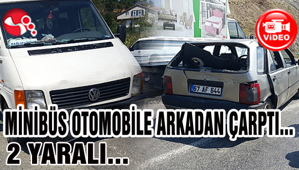 MİNİBÜS OTOMOBİLE ARKADAN ÇARPTI... 2 YARALI...