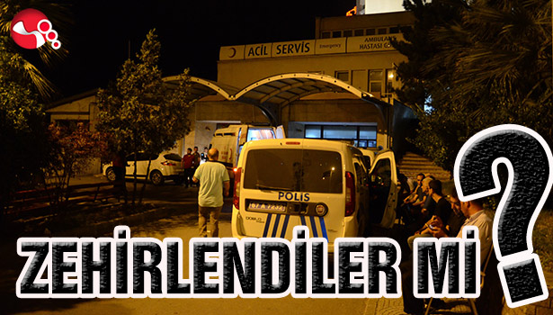 ZEHİRLENDİLER Mİ?