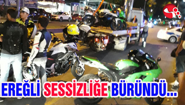 EREĞLİ SESSİZLİĞE BÜRÜNDÜ...