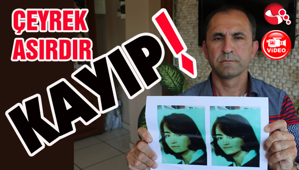 ÇEYREK ASIRDIR KAYIP!