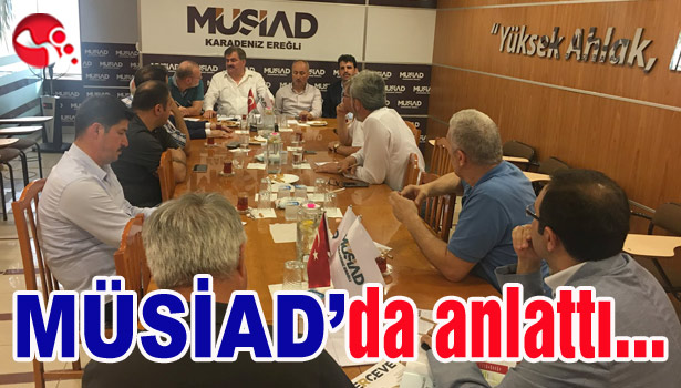 ÇATUROĞLU, MÜSAİAD'da anlattı...