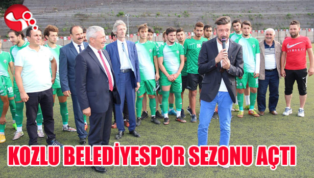 KOZLU BELEDİYESPOR SEZONU AÇTI