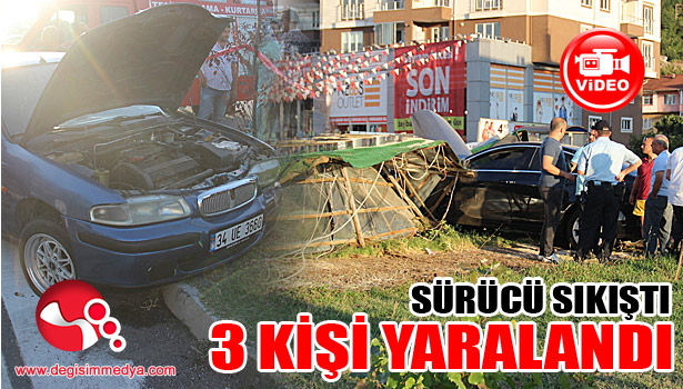 3 KİŞİ YARALANDI, SIKIŞAN SÜRÜCÜYÜ İTFAİYE KURTARDI