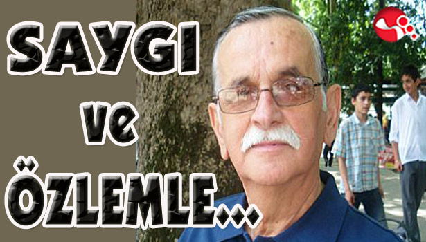 SAYGI ve ÖZLEMLE ANIYORUZ...